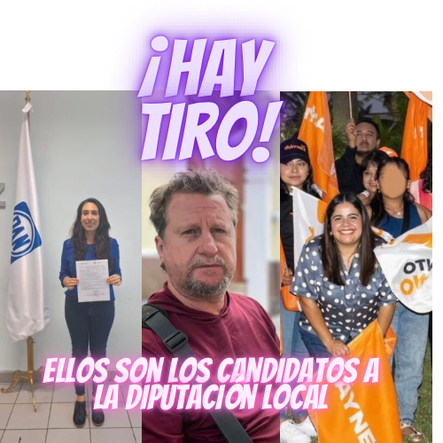 ¡Hay tiro! Ellos son los candidatos a la diputación local