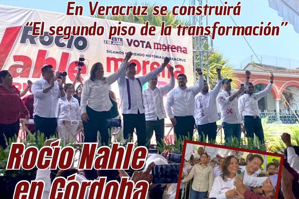 En Veracruz se construirá el segundo piso de la transformación: Rocío Nahle