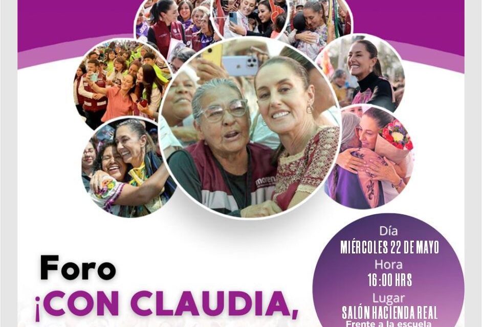 Invitan a foro “Con Claudia llegamos todas” para el miércoles 22 de mayo