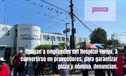 Obligan a empleados del hospital “Yanga” convertirse en proveedores, para garantizar plaza y nómina, denuncian