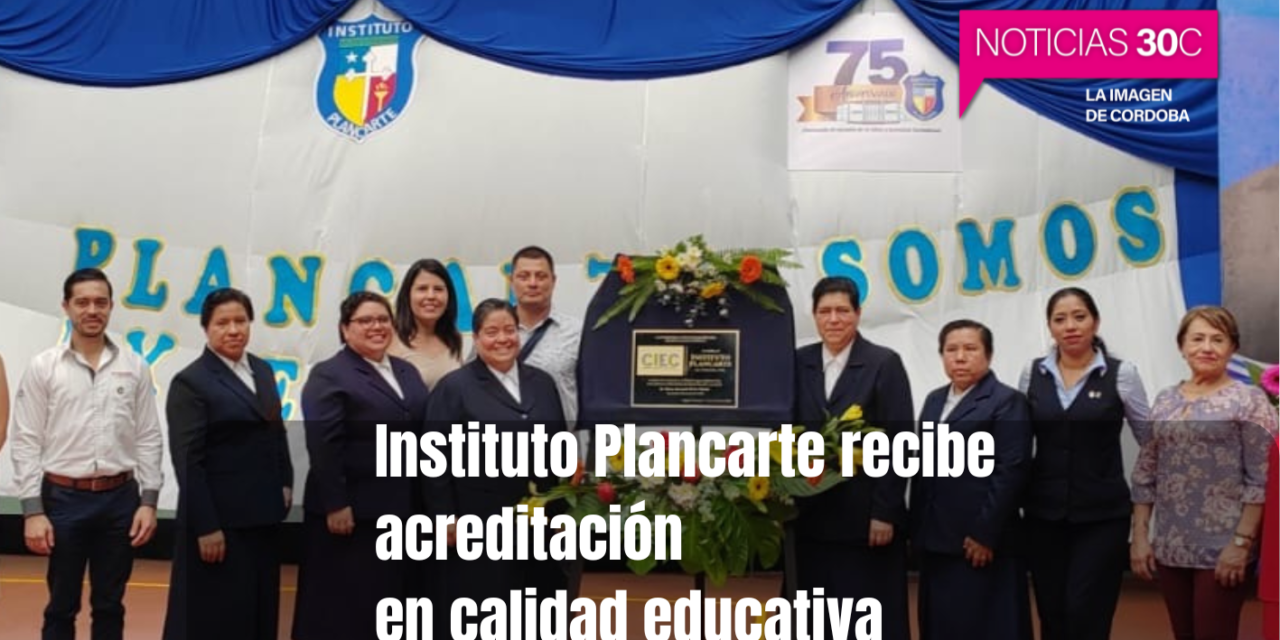 Instituto Plancarte recibe acreditación en calidad educativa