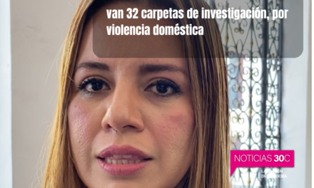 Van 32 investigaciones abiertas en Fiscalía, por violencia doméstica